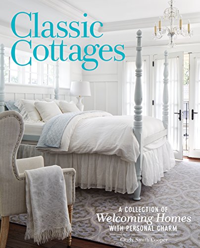 Classic Cottages: A Passion for Home (Cottage Journal)