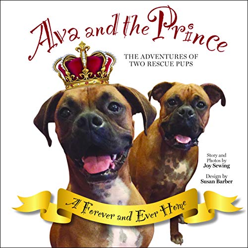 Ava and the Prince: The Adventures of Two Rescue Pups