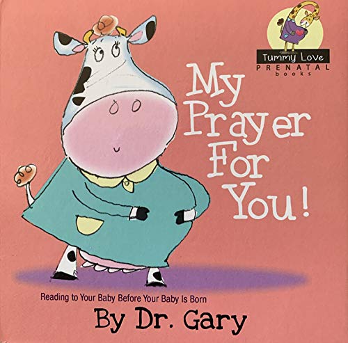My Prayer For You! (Tummy Love Prenatal Books)