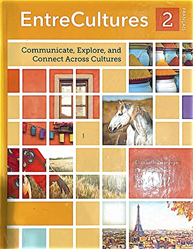 EntreCultures 2, Francais: Communicate, Explore, And Connect Across Cultures