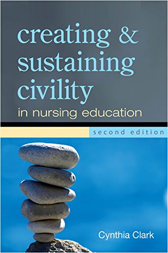 Creating and Sustaining Civility in Nursing Education (Second Edition)