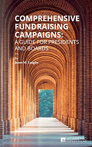 Comprehensive Fundraising Campaigns: A Guide for Presidents and Boards (Fundraising Guides for University Leaders)