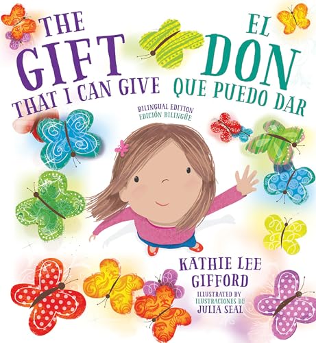 The Gift That I Can Give - El Don que puedo dar. A Bilingual Book