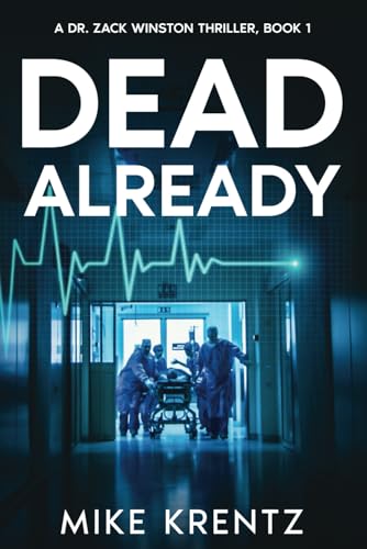 Dead Already (Dr. Zack Winston Series, a medical conspiracy thriller)