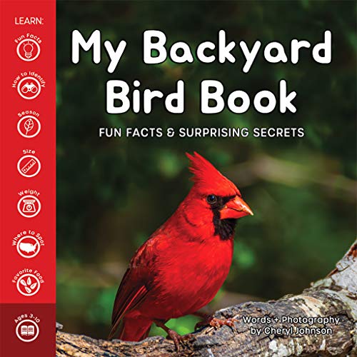 My Backyard Bird Book: Fun Facts & Surprising Secrets - A Children's Book on Bird Identification and Backpack Explorer Techniques - A Kid's Guide to the Fascinating World of North American Birds