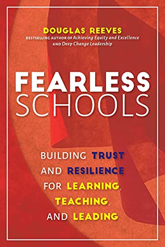 Fearless Schools: Building Trust and Resilience for Learning@@ Teaching@@ and Leading