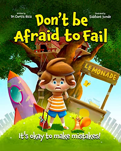 Don't Be Afraid to Fail: It's Okay to Make Mistakes! - How Outsmarting Worry & Anxious Thoughts Can Help You Have Fun and Be Confident In Trying New Things - A Kid's Book On Anxiety