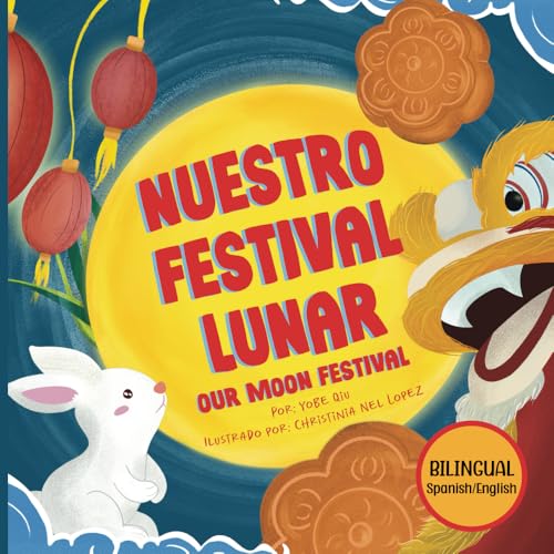 Our Moon Festival: Celebrating the Moon Festival in Asian Communities