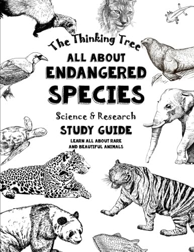 All About Endangered Species - Science & Research Study Guide: Learn All About Rare and Beautiful Animals - Homeschooling - Level B