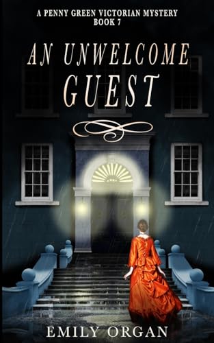 An Unwelcome Guest (Penny Green Victorian Mystery Series)