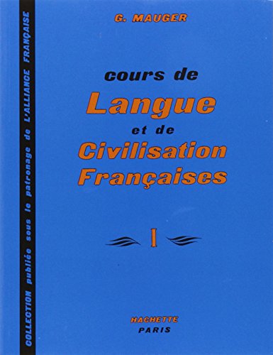 Cours de Langue et de Civilisation Françaises (Vol. 1)
