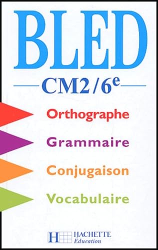 Bled CM2-6e. Orthographe, conjugaison, grammaire