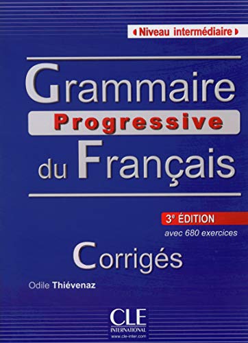 Grammaire Progressive Du Francais - Nouvelle Edition: Corriges Intermediaire 3e Edition (French Edition)