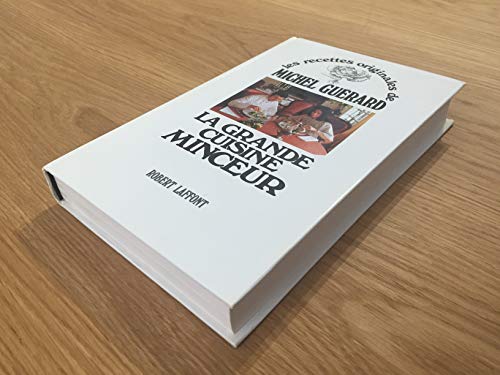 les recettes originales de Michel Guerard La Grande Cuisine Minceur