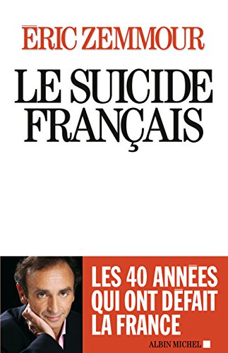 Le suicide francais - Ces quarante annees qui ont defait la France - Bestseller format (French Edition)