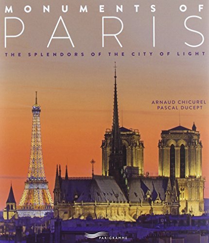 Monuments of Paris 2018 The splendors of the cityof light