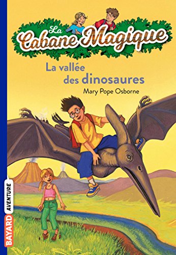 La cabane magique, Tome 01: La vallée des dinosaures (French Edition)