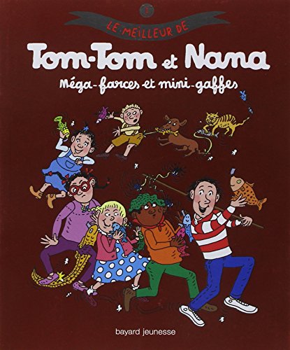 Méga-farces et mini-gaffes - Le meilleur de Tom-Tom et Nana
