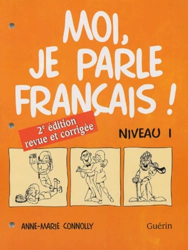 Moi, Je Parle Francais: Niveau 1