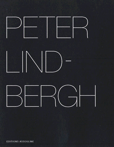 Peter Lindbergh: Selected Works 1996-1998