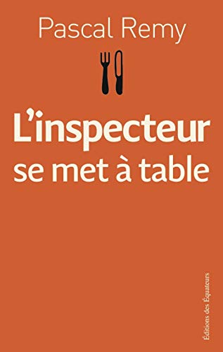 L'INSPECTEUR SE MET A TABLE