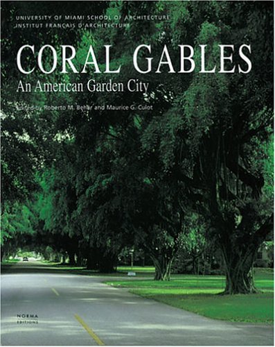 Coral Gables: An American Garden City