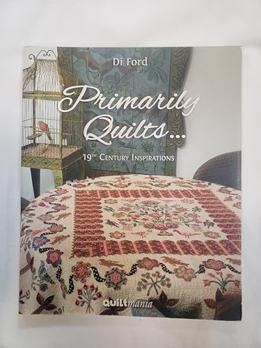 Primarily Quilts...19th Century Inspirations