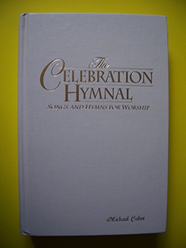 Celebration Hymnal: Songs and Hymns for Worship (Songs and Hymns For Worship)