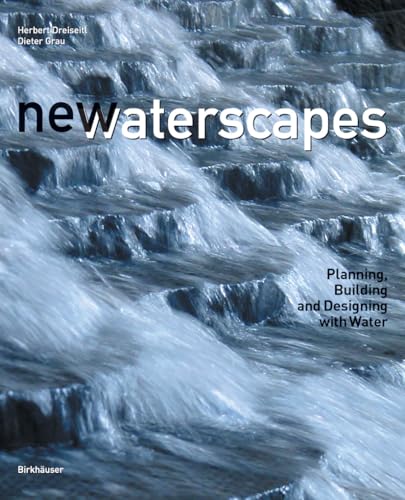 New Waterscapes: Planning, Building and Designing with Water