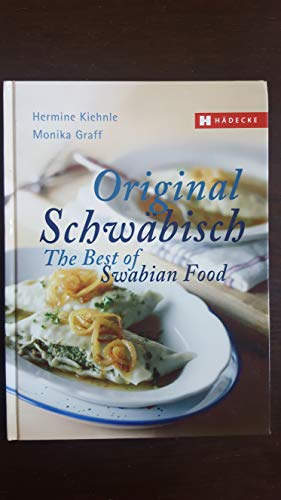 Original Schwabisch: The Best of Swabian Food