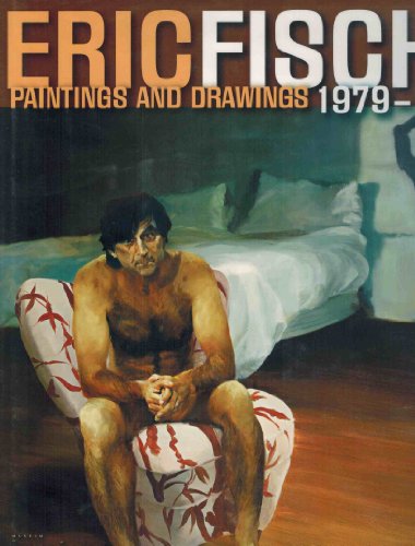Eric Fischl: Paintings And Drawings 1979-2001