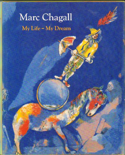 Marc Chagall: My Life, My Dream : Berlin and Paris 1922-1940