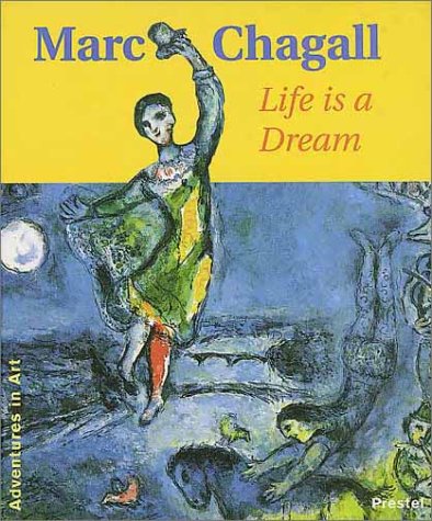 Marc Chagall: Life is a Dream (Adventures in Art)