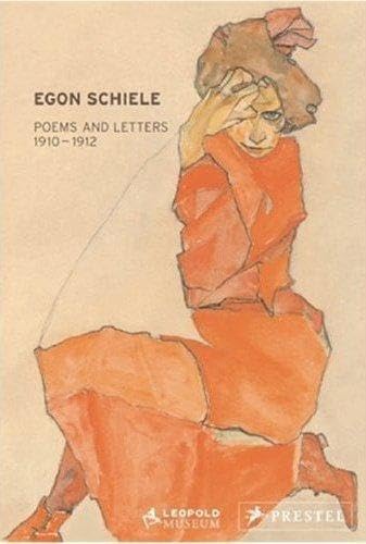 Egon Schiele: Poems and Letters 1910-1912