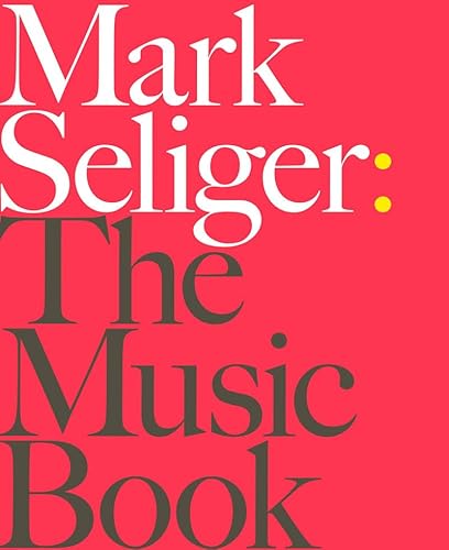 Mark Seliger: The Music Book