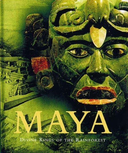 Maya Divine Kings of the Rain Forest