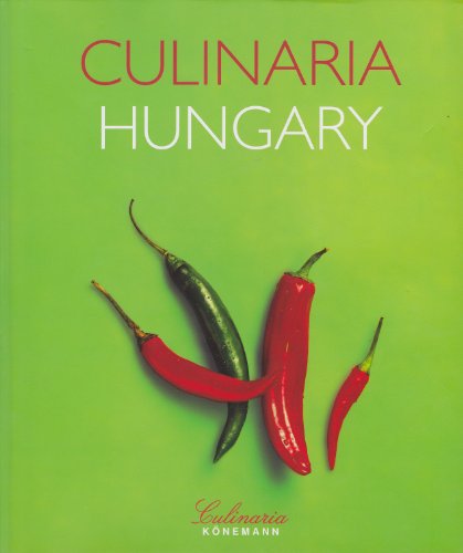 Culinaria Hungary by Aniko Gergely; Photography Christoph B (2006-05-03)