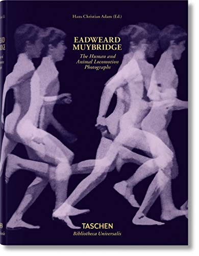 Muybridge. The Human and Animal Locomotion Photographs (Bibliotheca Universalis) (English and French and German Edition)