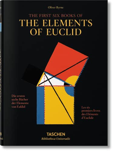 Oliver Byrne. The First Six Books of the Elements of Euclid (Bibliotheca Universalis) (Multilingual Edition)