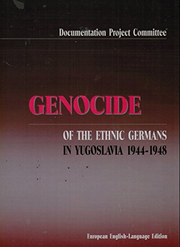 Genocide of the Ethnic Germans in Yugoslavia, 1944-1948