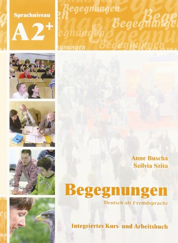 Begegnungen: Kurs- Und Arbeitsbuch A2+ MIT 2 Cds (German Edition)
