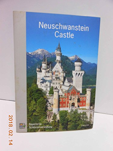 Neuschwanstein Castle: Official Guide in English