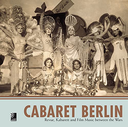 Cabaret Berlin: Revue, Kabarett and Film Music between the Wars
