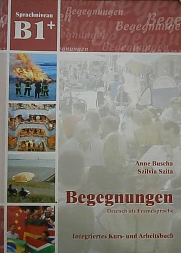 Begegnungen: Deutsch als Fremdsprache, Kurs- und Arbeitsbuch, Sprachniveau B1+ (2 CD-ROM)