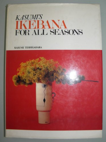 Kasumi's Ikebana for All Seasons