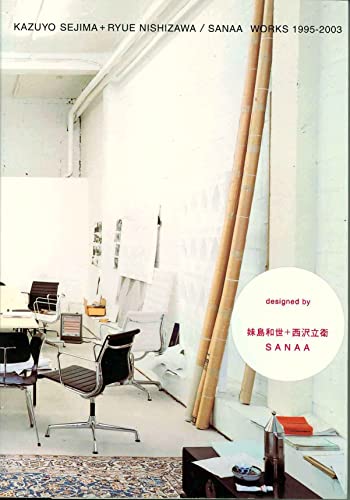 Kazuyo Sejima + Ryue Nishizawa/Sanaa: Works 1995-2003