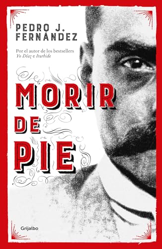 Morir de pie / Die Standing Up (Spanish Edition)