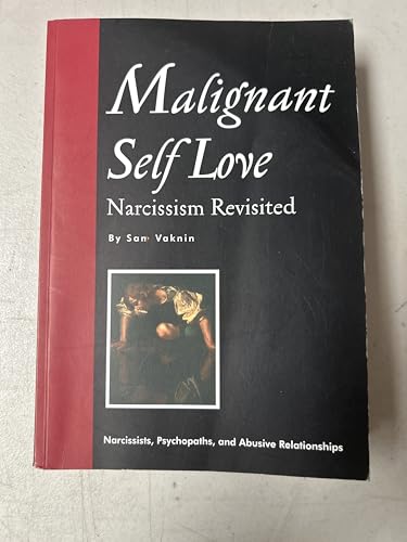 Malignant Self-Love: Narcissism Revisited