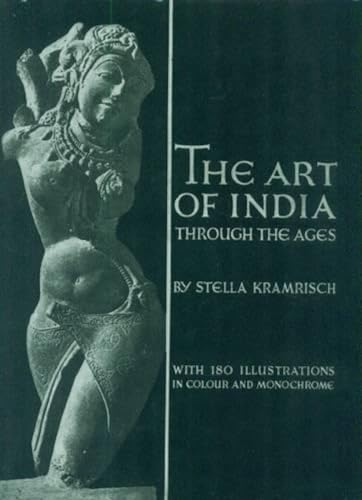 The Art of India: Traditions of Indian Sculpture Painting and Architecture