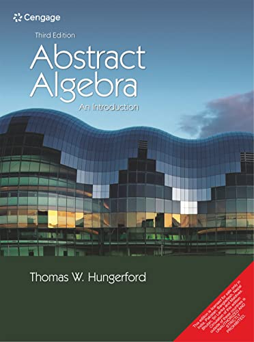 Cengage India Abstract Algebra: An Introduction, 3rd ed.